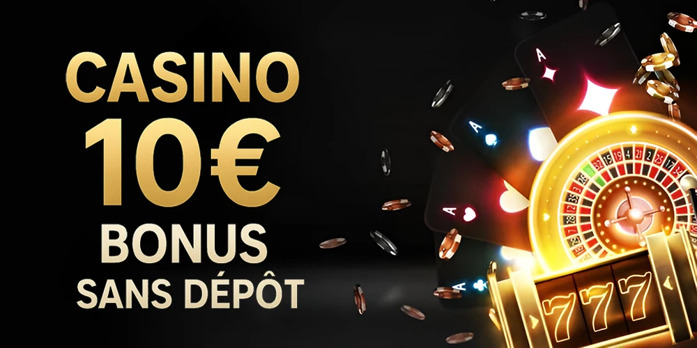 10€ bonus sans dépôt